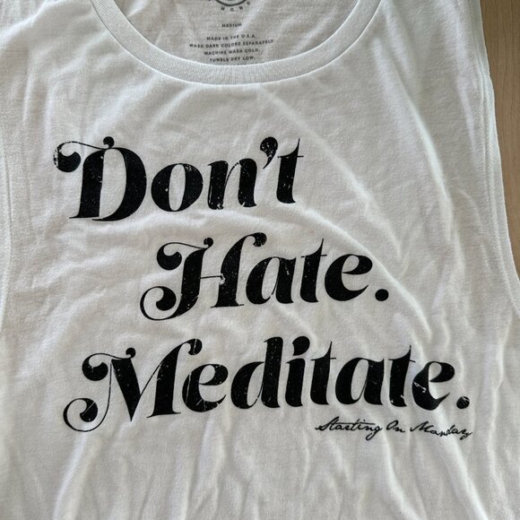 Don't Hate, Meditate. Starting On Monday -- White Tank Medium Women's GUC - Picture 3 of 8